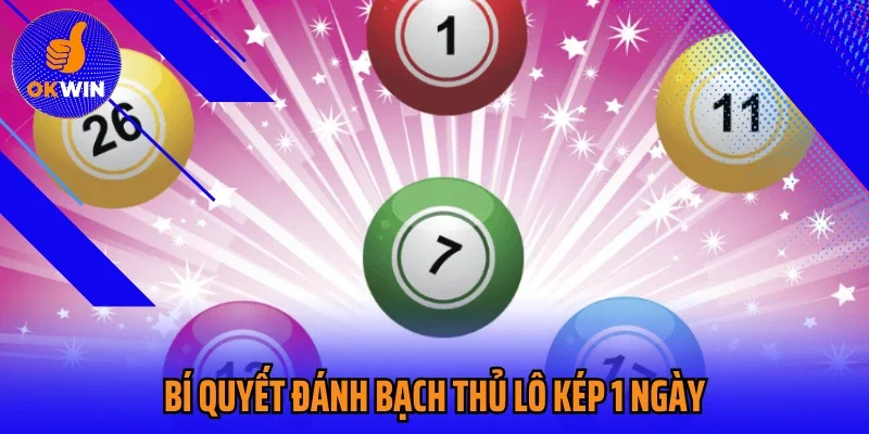 Bí Quyết Đánh Bạch Thủ Lô Kép 1 Ngày Từ Kinh Nghiệm Cao Thủ
