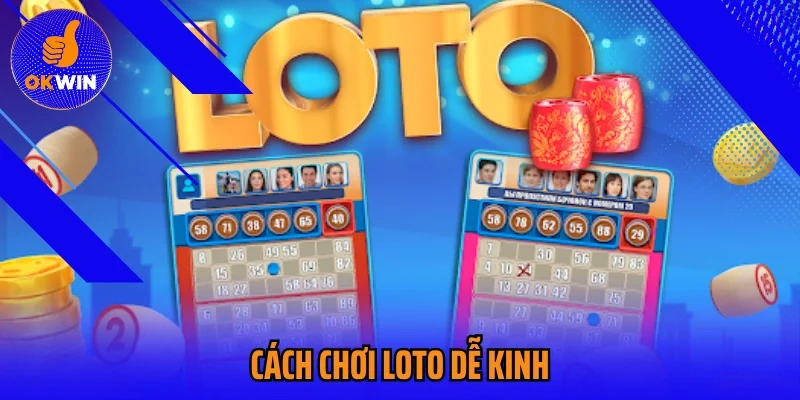 Cách Chơi Loto Dễ Kinh Chơi Giấy Hay Chơi Online Đều Hiệu Quả