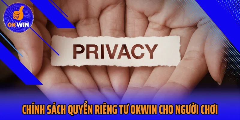 Chính sách quyền riêng tư Okwin cho người chơi
