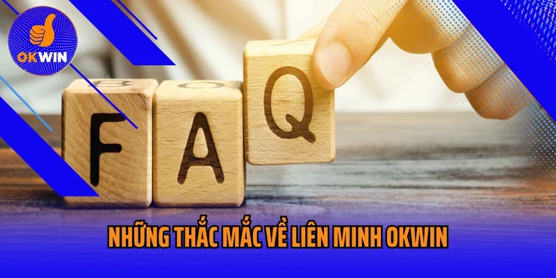 Những thắc mắc về liên minh OKWIN