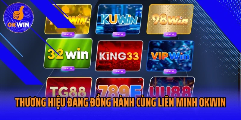 Thương hiệu đã và đang đồng hành cùng liên minh OKWIN