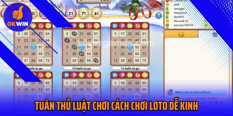 Tuân thủ luật chơi cách chơi loto dễ kinh